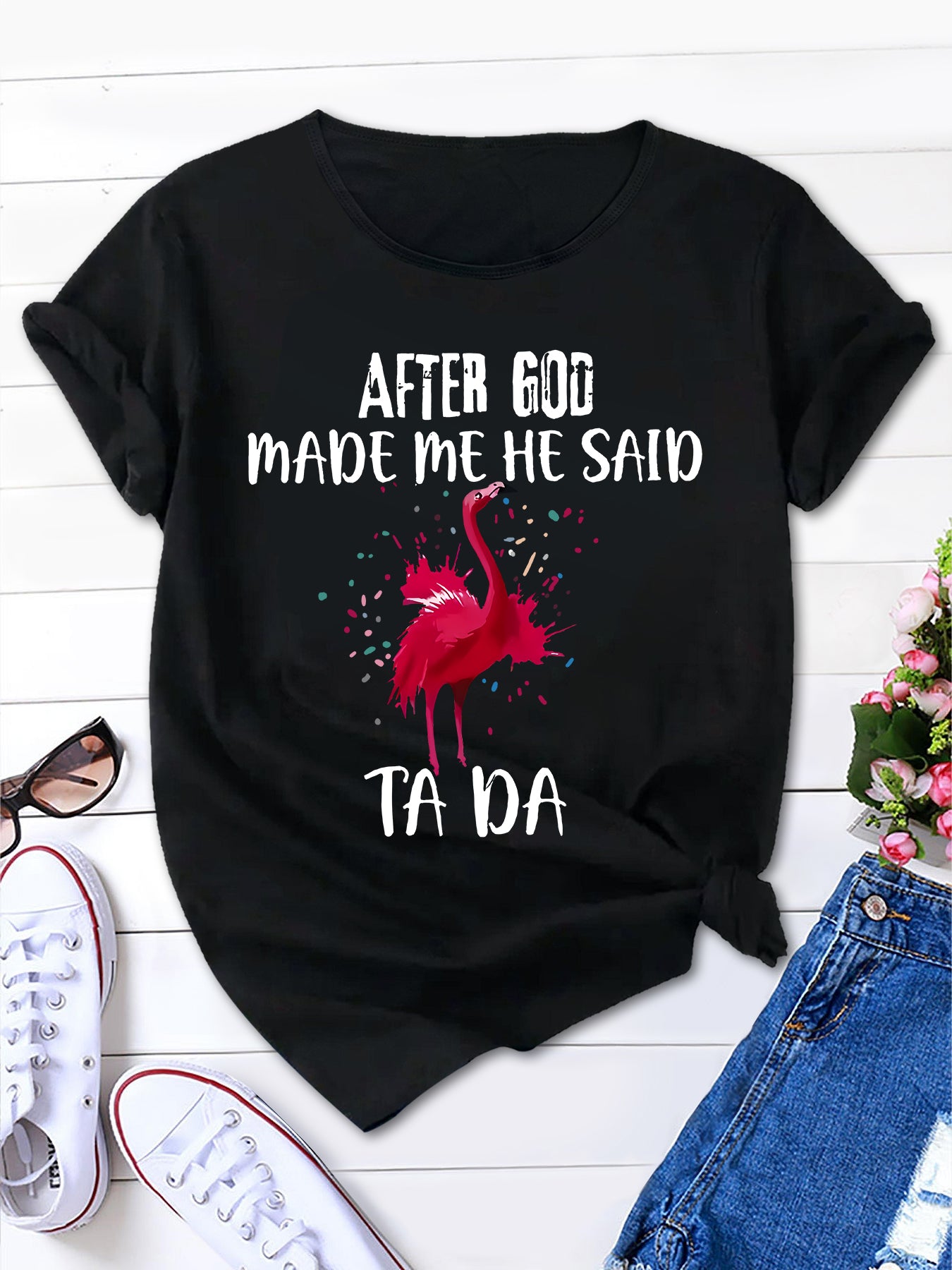 Outdoor Comfort, 'AFTER GOD MADE ME HE SAID TADA' Letters Print Men's Tee